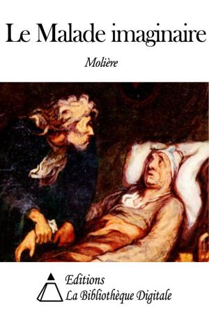 Cover of the book Le Malade imaginaire by Nicolas Edme Rétif de la Bretonne