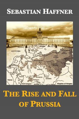Cover of the book The Rise and Fall of Prussia by Chaim Herzog