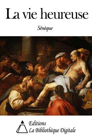 Cover of the book La vie heureuse by Emile Montégut