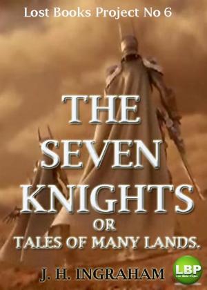Cover of the book THE SEVEN KNIGHTS; OR TALES OF MANY LANDS. by Leslie Williams