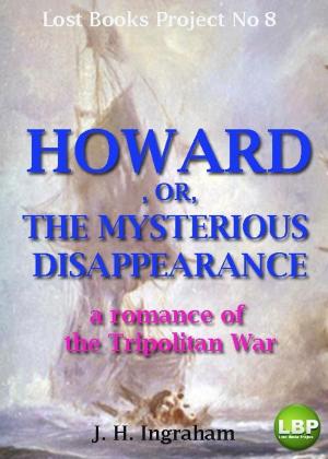Cover of the book HOWARD, OR, THE MYSTERIOUS DISAPPEARANCE by GEORGE LIPPARD
