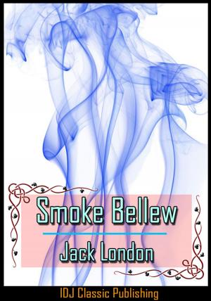Cover of the book Smoke Bellew [Full Classic Illustration]+[Active TOC] by Jack London