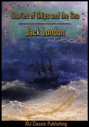 Cover of the book Stories of Ships and the Sea Little Blue Book # 1169 [New Illustration]+[Free Audio Book Link]+[Active TOC] by Jack London