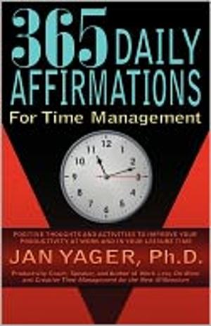 Cover of the book 365 Daily Affirmations for Time Management by Jan Yager