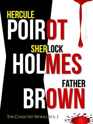 Cover of the book THE COMPLETE HERCULE POIROT, SHERLOCK HOLMES & FATHER BROWN COLLECTION! by Mike Boshier