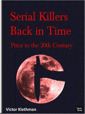 Cover of the book Serial Killers Back in Time by Ken Rossiter