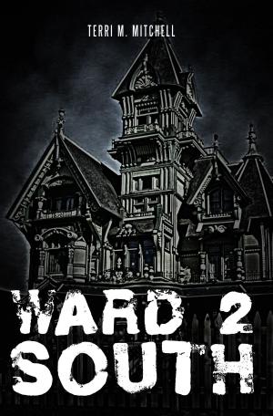 Cover of the book Ward 2 South by J.D. Rebel