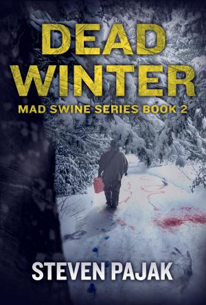 Cover of the book Dead Winter (Mad Swine Book 2) by Lane Adamson, Peter Clines, Craig DiLouie