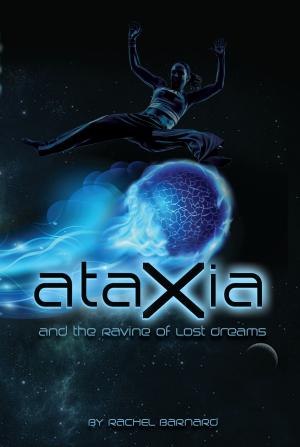 Cover of the book Ataxia and the Ravine of Lost Dreams by Dr. Nazaree Hines-starr Pharm D.