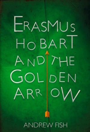 Cover of the book Erasmus Hobart and the Golden Arrow by Timothy Lea