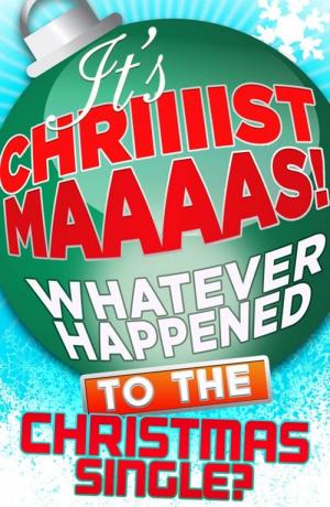 Book cover of It’s Christmas!: Whatever Happened to the Christmas Single?