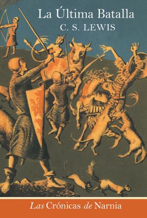 Cover of the book La ultima batalla by C. S. Lewis