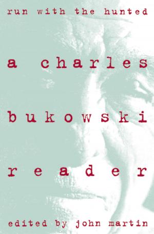 Cover of the book Run With The Hunted by Charles Bukowski