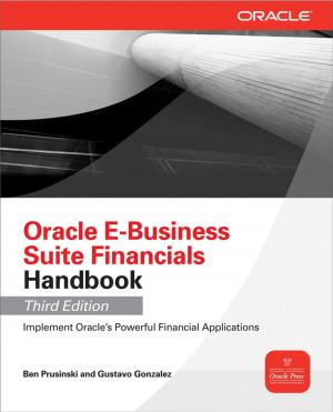 Cover of the book Oracle E-Business Suite Financials Handbook 3/E by George J. Hademenos, Candice McCloskey Campbell, Shaun Murphree, Jennifer M. Warner, Kathy A. Zahler