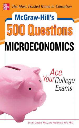 Cover of the book McGraw-Hill's 500 Microeconomics Questions: Ace Your College Exams by David E. Mohrman, Lois Jane Heller