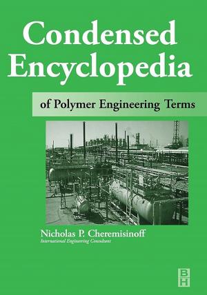 Book cover of Condensed Encyclopedia of Polymer Engineering Terms