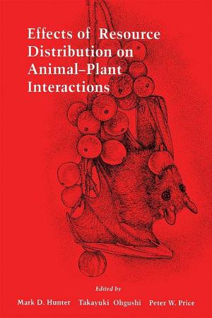 Cover of the book Effects of Resource Distribution on Animal Plant Interactions by Albert Postma, Ineke J. M. van der Ham