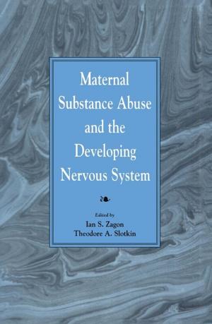 Cover of the book Maternal Substance Abuse and the Developing Nervous System by Nolan R. Wallach