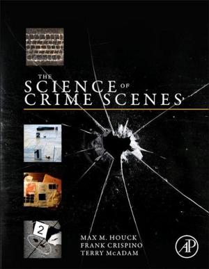 Cover of the book The Science of Crime Scenes by Bernard Baars, Nicole M. Gage