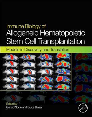 Cover of the book Immune Biology of Allogeneic Hematopoietic Stem Cell Transplantation by Gerald P. Schatten, Santiago Schnell, Philip Maini, Stuart A. Newman, Timothy Newman