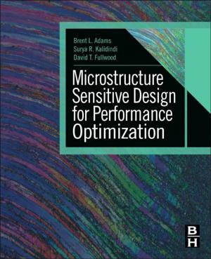 Cover of the book Microstructure Sensitive Design for Performance Optimization by Luisa Alvite, Leticia Barrionuevo