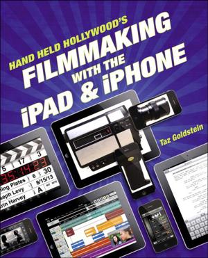 Cover of the book Hand Held Hollywood's Filmmaking with the iPad & iPhone by Kevin Scott Hoffman
