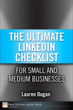 Cover of the book The Ultimate LinkedIn Checklist For Small and Medium Businesses by James Floyd Kelly