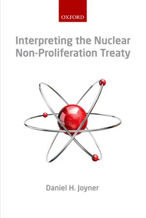 Cover of the book Interpreting the Nuclear Non-Proliferation Treaty by Genia Schönbaumsfeld