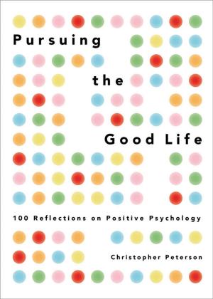 Cover of the book Pursuing the Good Life by Rob Weighill, Florence Gaub