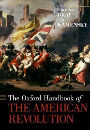 Cover of the book The Oxford Handbook of the American Revolution by Gayle Rogers