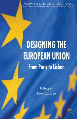 Cover of the book Designing the European Union by Amelia Manuti, Pasquale Davide de Palma