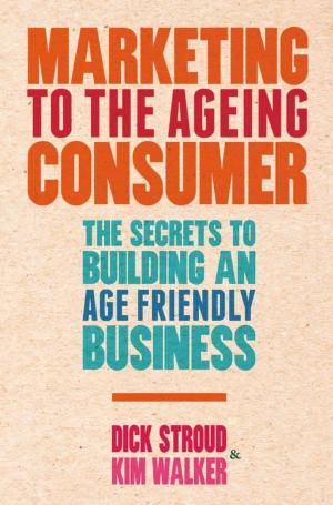 Cover of the book Marketing to the Ageing Consumer by W. Kaiser, J. Schot