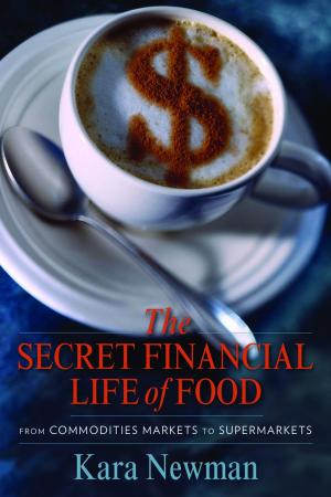 Cover of the book The Secret Financial Life of Food by Iván Villarmea Álvarez