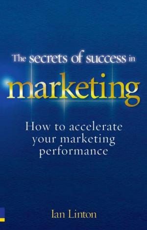 bigCover of the book The Secrets of Success in Marketing by 