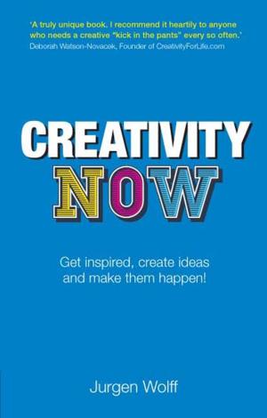 Cover of the book Creativity Now by Paul Anderson, Gail Anderson