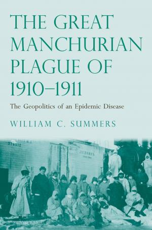 Cover of the book The Great Manchurian Plague of 1910-1911 by John Lukacs