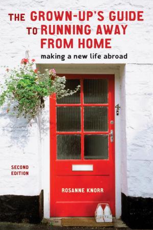 Cover of the book The Grown-Up's Guide to Running Away from Home, Second Edition by Mark Lingane