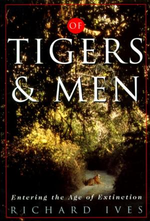 Cover of the book Of Tigers and Men by 