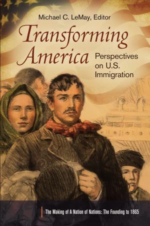 Cover of Transforming America: Perspectives on U.S. Immigration [3 volumes]