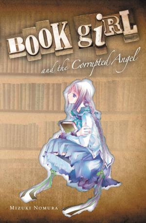 Cover of the book Book Girl and the Corrupted Angel (light novel) by Shinobu Ohtaka