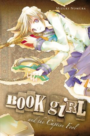 Cover of the book Book Girl and the Captive Fool (light novel) by Tomiyaki Kagisora