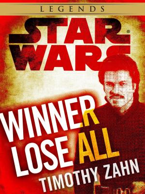 Cover of the book Winner Lose All--A Lando Calrissian Tale: Star Wars Legends (Novella) by Ellie Raine