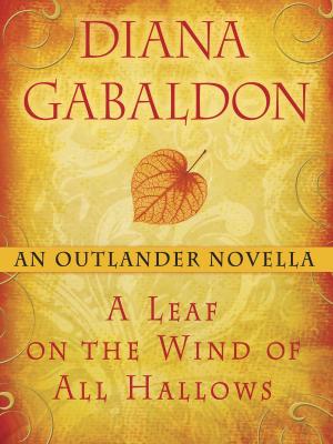 Cover of the book A Leaf on the Wind of All Hallows: An Outlander Novella by Sawyer Bennett