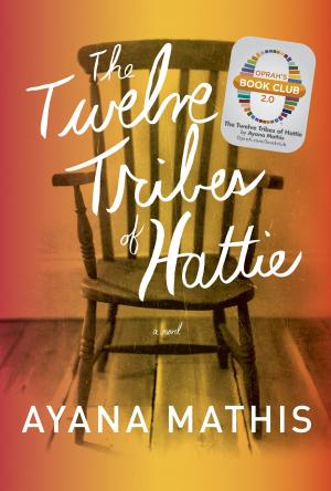 Cover of the book The Twelve Tribes of Hattie (Oprah's Book Club 2.0 Digital Edition) by Daniel Galt