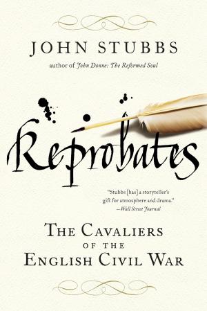 Cover of the book Reprobates: The Cavaliers of the English Civil War by David Kastin