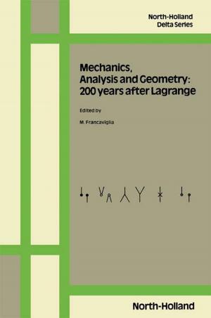 Cover of the book Mechanics, Analysis and Geometry: 200 Years after Lagrange by V. Ratna Reddy, Geoffrey J. Syme