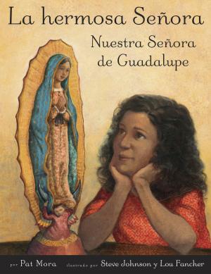 Cover of the book La hermosa Senora: Nuestra Senora de Guadalupe by Lurlene McDaniel