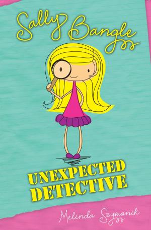 Cover of the book Sally Bangle: Unexpected Detective by Janet Blaylock
