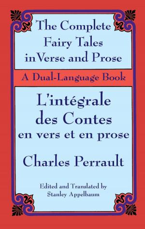 Cover of the book The Fairy Tales in Verse and Prose/Les contes en vers et en prose by Kate Charlesworth, John Gribbin