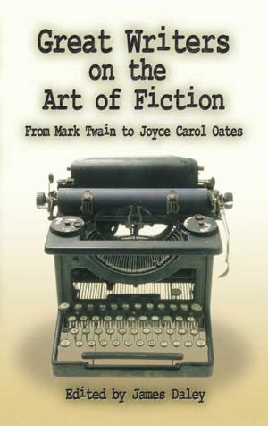 Cover of the book Great Writers on the Art of Fiction by Barrett O'Neill
